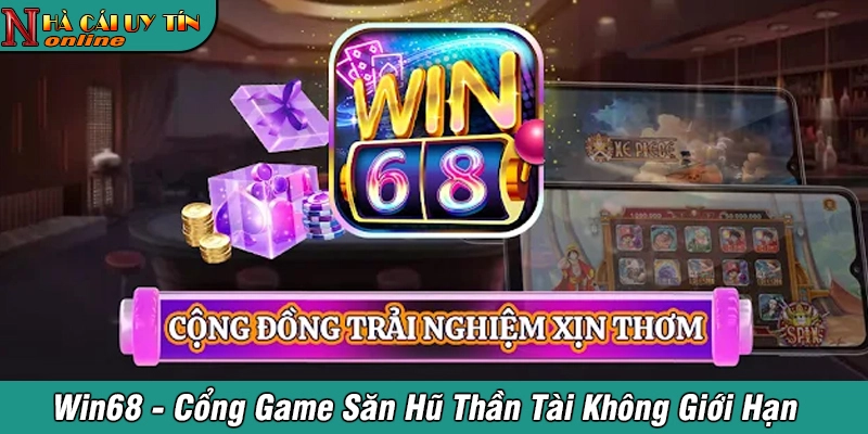 Win68 - Cổng Game Săn Hũ Thần Tài Không Giới Hạn